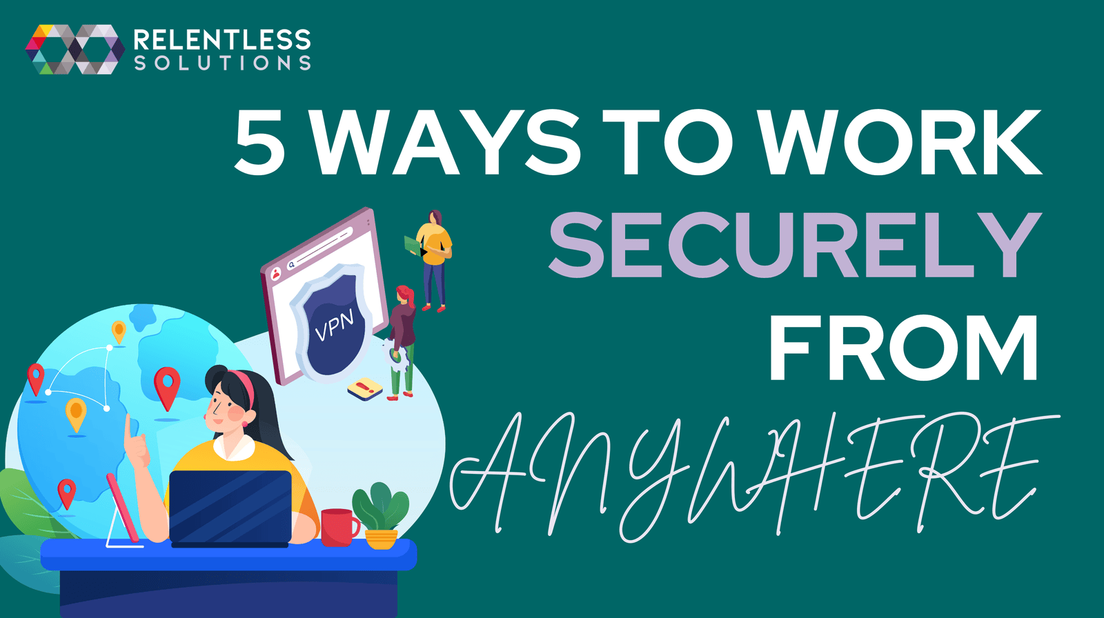 5 Ways to Work Securely from Anywhere